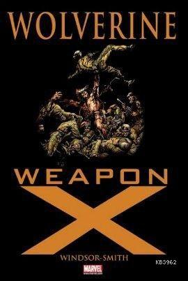 Wolverine: Weapon X | Barry Windsor Smith | Gerekli Şeyler