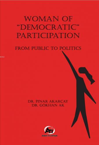 Woman Of Democratic Participation; From Public To Politics | Gökhan Ak