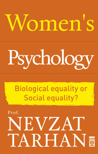 Women's Psychology;Biological Equality or Social Equality? | Nevzat Ta