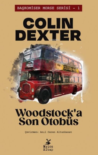 Woodstock'a Son Otobüs - Başkomiser Morse Serisi 1 | Colin Dexter | My