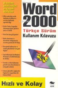 Word 2000 Türkçe Kullanım Kılavuzu; Hızlı ve Kolay | Cahit Akın | Alfa