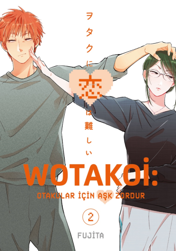 Wotakoi 2. Cilt;Otakular İçin Aşk Zordur | Fujita | Gerekli Şeyler