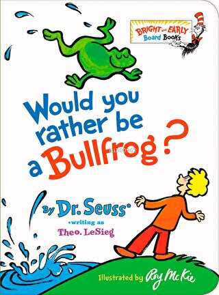 Would You Rather be a Bullfrog? | Dr.Seuss | Penguin Books