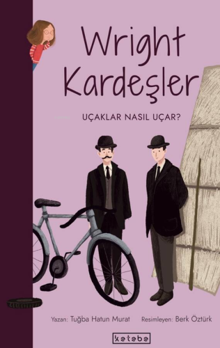 Wright Kardeşler | Tuğba Hatun Murat | Ketebe Çocuk