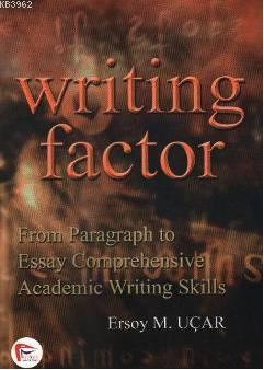 Writing Factor; From Paragraph To Essay Comprehensive Academic Writing