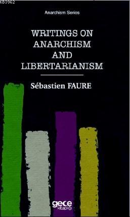 Writings On Anarchism And Libertarianism | Sebastien Faure | Gece Kita