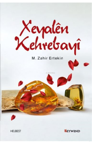 Xeyalên Kehrebayî | M. Zahir Ertekin | Peywend