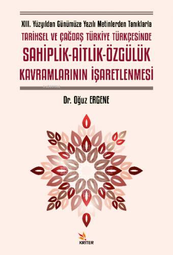 XIII. Yüzyıldan Günümüze Yazılı Metinlerden Tanıklarla Tarihsel ve Çağ