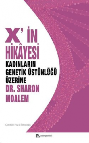 X'in Hikayesi: Kadınların Genetik Üstünlüğü Üzerine | Sharon Moalem | 