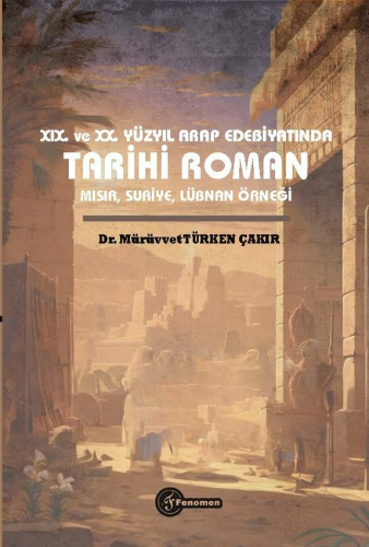 XIX. ve XX. Yüzyıl Arap Edebiyatında Tarihi Roman Mısır, Suriye, Lübna