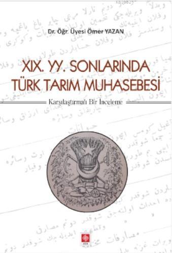 XIX. YY. Sonlarında Türk Tarım Muhasebesi | Ömer Yazan | Ekin Kitabevi