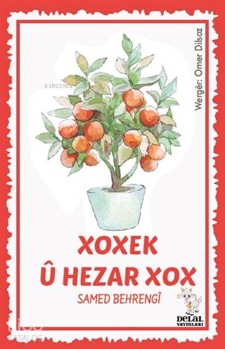 Xoxek Ü Hezar Xox | Samed Behrengi | Delal Kitap