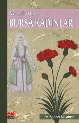 XVI. Yüzyılda Bursa Kadınları | Saadet Maydaer | Emin Yayınları