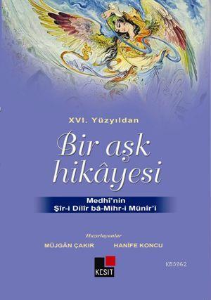 XVI. Yüzyıldan Bir Aşk Hikayesi | Müjgan Çakır | Kesit Yayınları