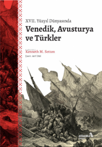 XVII. Yüzyıl Dünyasında Venedik, Avusturya ve Türkler | Kenneth M. Set