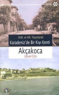 XVIII. ve XIX. Yüzyıllarda Karadeniz'de Bir Kıyı Kenti Akçakoca | Zeyn