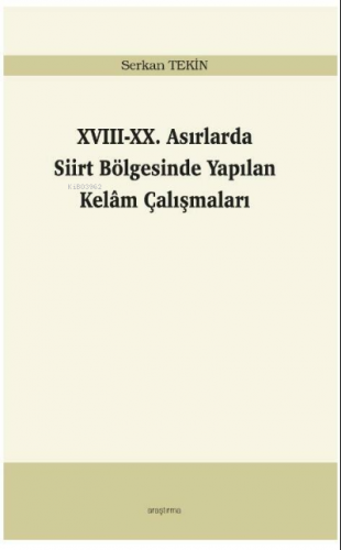 XVIII-XX. Asırlarda Siirt Bölgesinde Yapılan Kelâm Çalışmaları | Serka