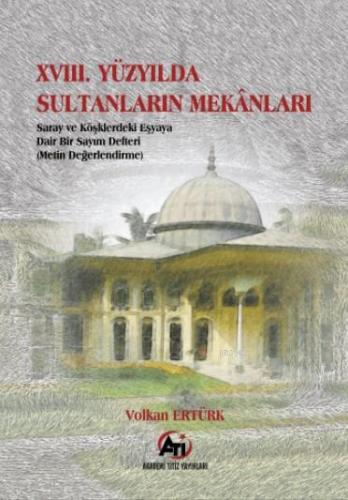 XVIII. Yüzyılda Sultanların Mekanları | Volkan Ertürk | Akademi Titiz 