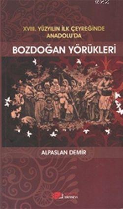 XVIII. Yüzyılın İlk Çeyreğinde Anadolu'da Bozdoğan Yörükleri | Alpasla