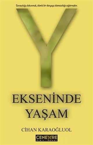 Y Ekseninde Yaşam | Cihan Karaoğluol | Cenevre Fikir Sanat