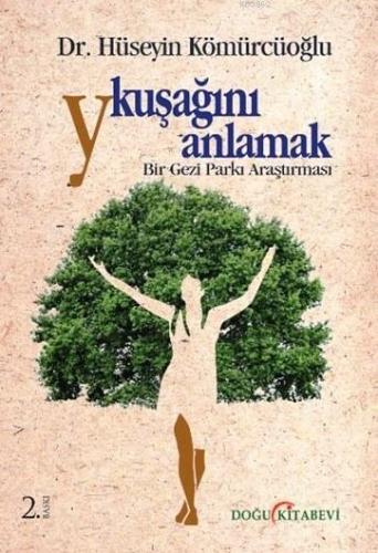 Y Kuşağını Anlamak; Bir Gezi Parkı Araştırması | Hüseyin Kömürcüoğlu |