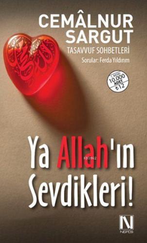 Ya Allah'ın Sevdikleri!; Tasavvuf Sohbetleri - Sorular: Ferda Yıldırım