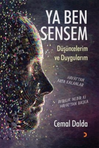 Ya Ben Sensem ;Düşüncelerim ve Duygularım | Cemal Dalda | Cinius Yayın