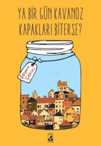 Ya Bir Gün Kavanoz Kapakları Biterse? | Şeyma Çekici | Küsurat Yayınla