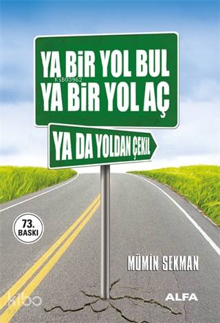 Ya Bir Yol Bul Ya Bir Yol Aç Ya da Yoldan Çekil | Mümin Sekman | Alfa 