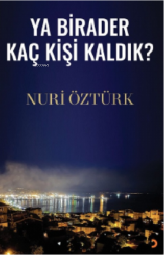 Ya Birader Kaç Kişi Kaldık? | Nuri Öztürk | Cinius Yayınları