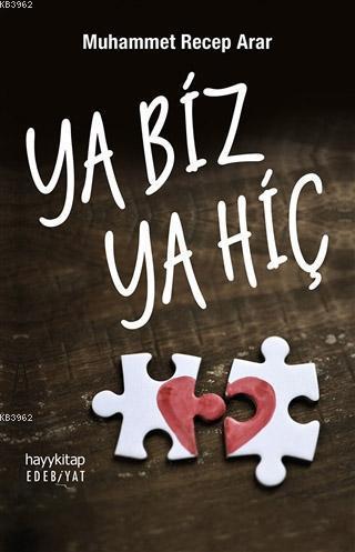 Ya Biz Ya Hiç | Muhammet Recep Arar | Hayy Kitap