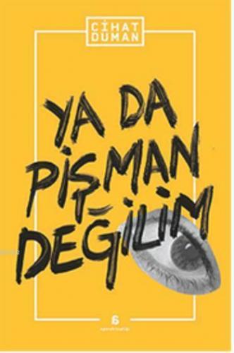 Ya Da Pişman Değilim | Cihat Duman | Agora Kitaplığı