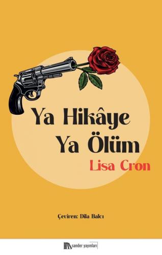 Ya Hikâye Ya Ölüm | Lisa Cron | Sander Yayınları