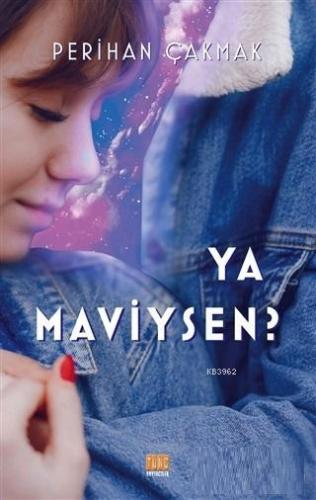 Ya Maviysen? | Perihan Çakmak | Tunç Yayıncılık