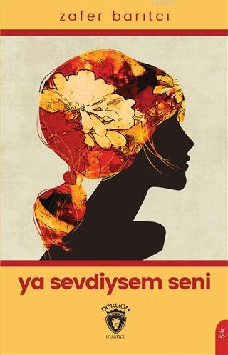 Ya Sevdiysem Seni | Zafer Barıtcı | Dorlion Yayınevi