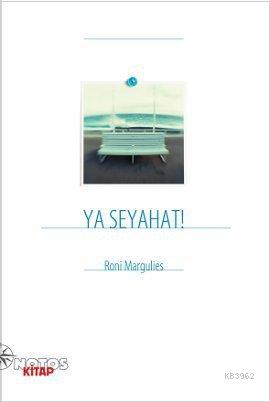 Ya Seyahat! | Roni Margulies | Notos Kitap