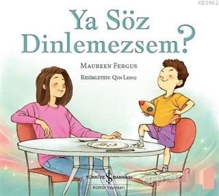 Ya Söz Dinlemezsem? | Maureen Fergus | Türkiye İş Bankası Kültür Yayın