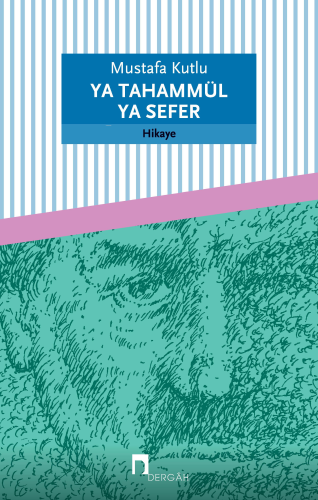 Ya Tahammül Ya Sefer | Mustafa Kutlu | Dergah Yayınları