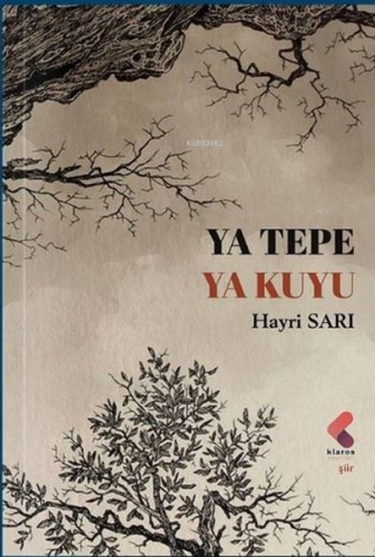 Ya Tepe Ya Kuyu | Hayri Sarı | Klaros Yayınları