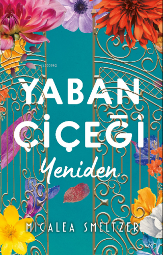 Yaban Çiçeği Yeniden | Micalea Smeltzer | Ren Kitap