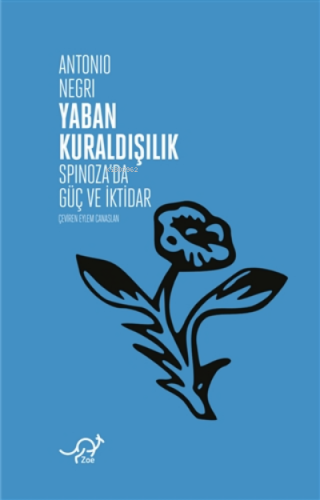 Yaban Kuraldışılık;Spinoza’da Güç Ve İktidar | Antonio Negri | Zoe Ki