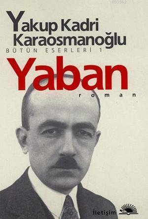 Yaban | Yakup Kadri Karaosmanoğlu | İletişim Yayınları