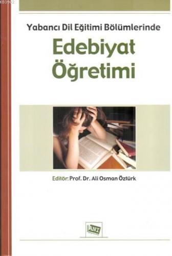 Yabancı Dil Eğitimi Bölümlerinde Edebiyat Öğretimi | Ali Osman Öztürk 