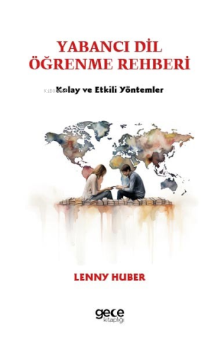 Yabancı Dil Öğrenme Rehberi;Kolay ve Etkili Yöntemler | Lenny Huber | 