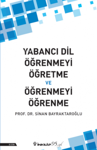 Yabancı Dil Öğrenmeyi Öğretme ve Öğrenmeyi Öğrenme | Sinan Bayraktaroğ