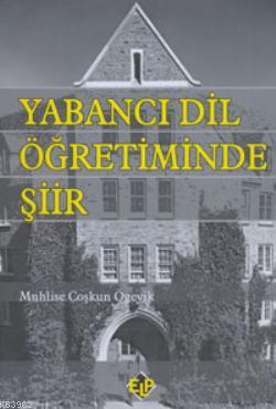 Yabancı Dil Öğretiminde Şiir | Muhlise Coşkun Ögeyik | Pegem Akademi Y