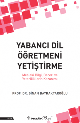 Yabancı Dil Öğretmeni Yetiştirme | Sinan Bayraktaroğlu | İnkılâp Kitab