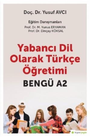 Yabancı Dil Olarak Türkçe Öğretimi Bengü A2 | Yusuf Avcı | Hiper Yayın