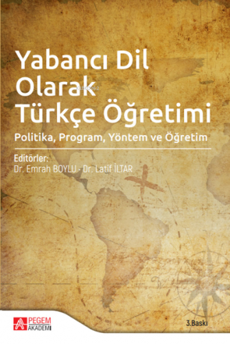 Yabancı Dil Olarak Türkçe Öğretimi;Politika, Program, Yöntem ve Öğreti