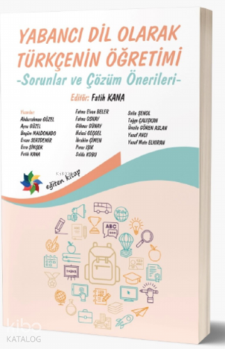 Yabancı Dil Olarak Türkçe Öğretimi ;Sorunlar ve Çözüm Önerileri | Fati